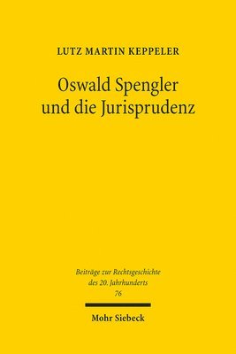 bokomslag Oswald Spengler und die Jurisprudenz