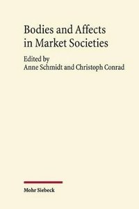 bokomslag Bodies and Affects in Market Societies