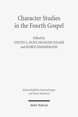 Ruben Zimmermann, D. Francois Tolmie, Steven A. Hunt - Character Studies in the Fourth Gospel, Inbunden