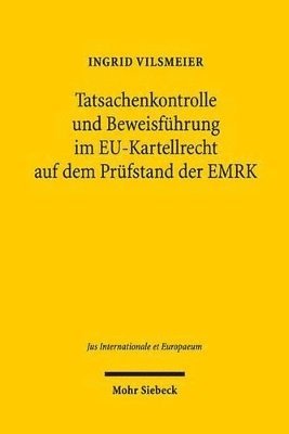 bokomslag Tatsachenkontrolle und Beweisfhrung im EU-Kartellrecht auf dem Prfstand der EMRK