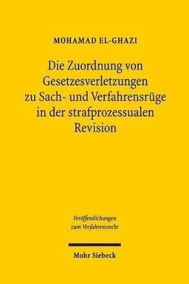 bokomslag Die Zuordnung von Gesetzesverletzungen zu Sach- und Verfahrensrge in der strafprozessualen Revision