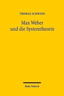 Max Weber und die Systemtheorie 1