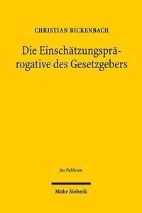 bokomslag Die Einschtzungsprrogative des Gesetzgebers