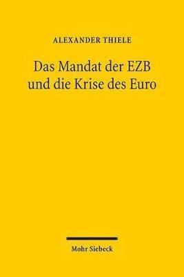 bokomslag Das Mandat der EZB und die Krise des Euro