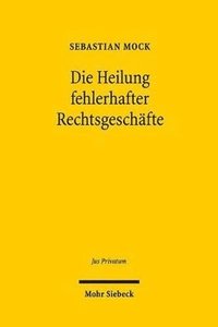 bokomslag Die Heilung fehlerhafter Rechtsgeschfte