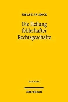 bokomslag Die Heilung fehlerhafter Rechtsgeschfte