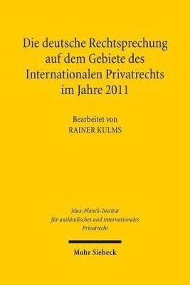 bokomslag Die deutsche Rechtsprechung auf dem Gebiete des Internationalen Privatrechts im Jahre 2011