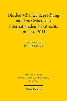 bokomslag Die deutsche Rechtsprechung auf dem Gebiete des Internationalen Privatrechts im Jahre 2011