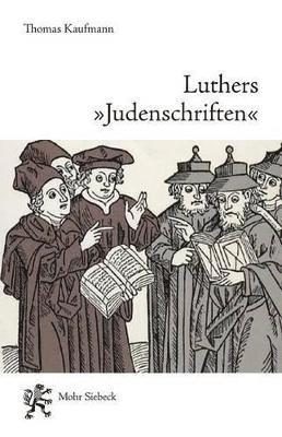 Luthers &quot;Judenschriften&quot; 1