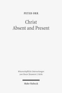 bokomslag Christ Absent and Present