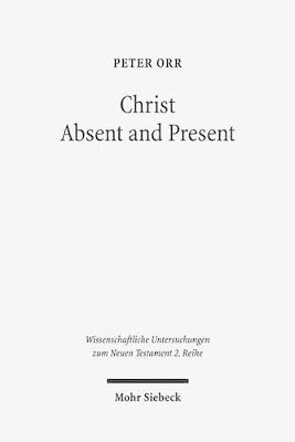 Peter Orr - Christ Absent and Present, Häftad