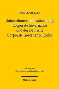 bokomslag Unternehmensmitbestimmung, Corporate Governance und der Deutsche Corporate Governance Kodex