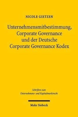 bokomslag Unternehmensmitbestimmung, Corporate Governance und der Deutsche Corporate Governance Kodex