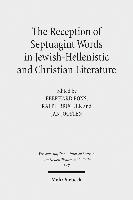 The Reception of Septuagint Words in Jewish-Hellenistic and Christian Literature 1