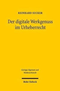 bokomslag Der digitale Werkgenuss im Urheberrecht