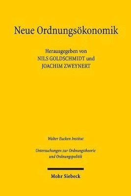 Nils Goldschmidt, Joachim Zweynert, Stefan Kolev - Neue Ordnungsökonomik, Häftad