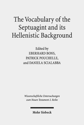 Eberhard Bons, Patrick Pouchelle, Daniela Scialabba - The Vocabulary of the Septuagint and its Hellenistic Background, Häftad