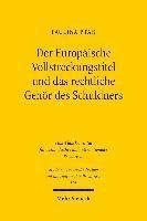 Der Europische Vollstreckungstitel und das rechtliche Gehr des Schuldners 1