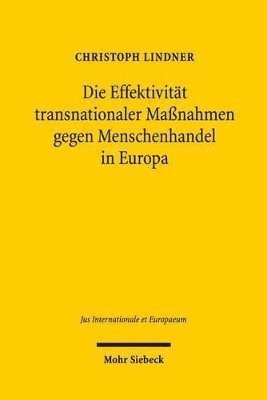 bokomslag Die Effektivitt transnationaler Manahmen gegen Menschenhandel in Europa