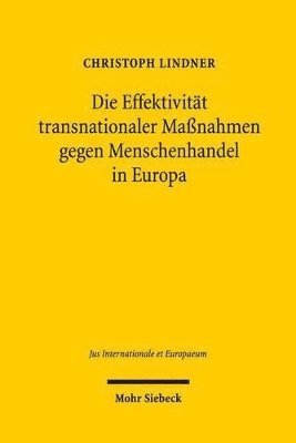 bokomslag Die Effektivitt transnationaler Manahmen gegen Menschenhandel in Europa