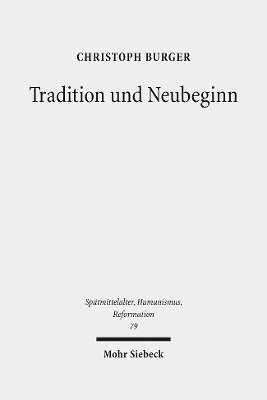 Christoph Burger - Tradition und Neubeginn, Inbunden