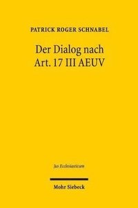 bokomslag Der Dialog nach Art. 17 III AEUV