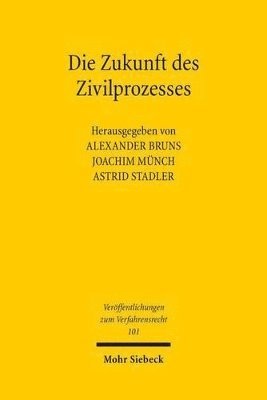 Alexander Bruns, Joachim Münch, Astrid Stadler - Die Zukunft des Zivilprozesses, Häftad