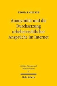 bokomslag Anonymitt und die Durchsetzung urheberrechtlicher Ansprche im Internet