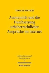 bokomslag Anonymitt und die Durchsetzung urheberrechtlicher Ansprche im Internet