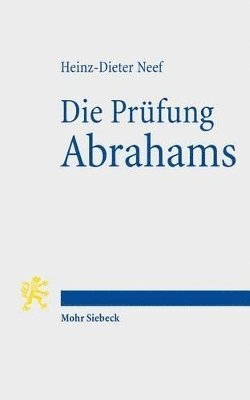 Heinz-Dieter Neef - Die Prüfung Abrahams, Häftad