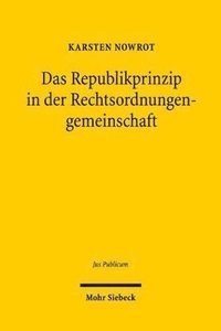 bokomslag Das Republikprinzip in der Rechtsordnungengemeinschaft