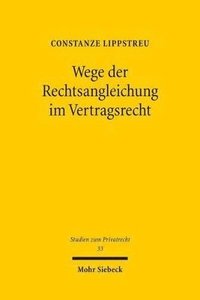 bokomslag Wege der Rechtsangleichung im Vertragsrecht