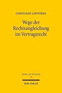 bokomslag Wege der Rechtsangleichung im Vertragsrecht