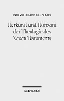 bokomslag Herkunft und Horizont der Theologie des Neuen Testaments