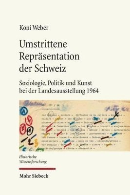 Koni Weber - Umstrittene Repräsentation der Schweiz, Inbunden