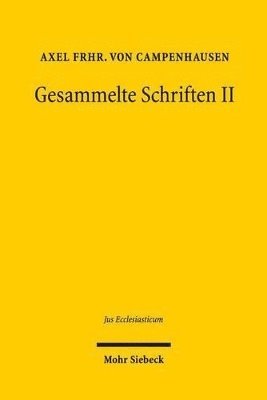 Axel Frhr. von Campenhausen, Hans Michael Heinig, Hendrik Munsonius - Gesammelte Schriften II, Inbunden