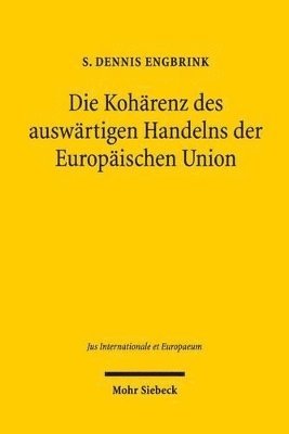 bokomslag Die Kohrenz des auswrtigen Handelns der Europischen Union