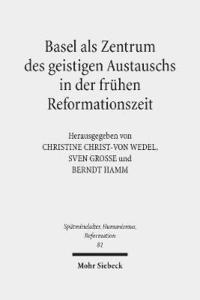 bokomslag Basel als Zentrum des geistigen Austauschs in der frhen Reformationszeit