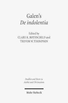 Clare K. Rothschild, Clare K. Rothschild, Trevor W. Thompson - Galen's De indolentia, Häftad