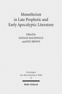 bokomslag Monotheism in Late Prophetic and Early Apocalyptic Literature