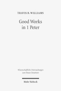 bokomslag Good Works in 1 Peter