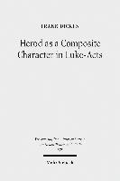 Frank Dicken - Herod as a Composite Character in Luke-Acts, Häftad