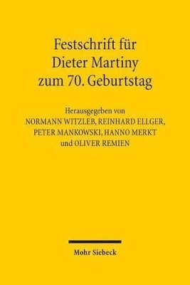 Dieter Martiny, Reinhard Ellger, Peter Mankowski, Hanno Merkt, Oliver Remien, Normann Witzleb - Festschrift für Dieter Martiny zum 70. Geburtstag, Inbunden