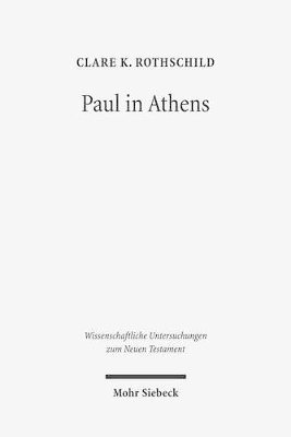 Clare K. Rothschild - Paul in Athens, Inbunden