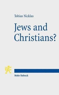 Tobias Nicklas - Jews and Christians?, Häftad