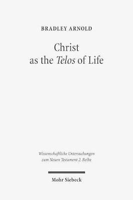 bokomslag Christ as the Telos of Life