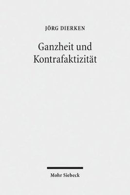 Jörg Dierken - Ganzheit und Kontrafaktizität, Häftad