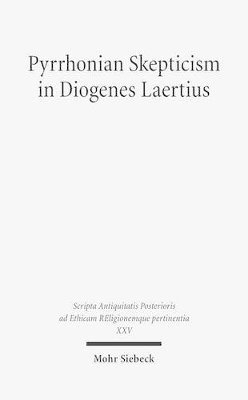 Katja Maria Vogt - Pyrrhonian Skepticism in Diogenes Laertius, Inbunden