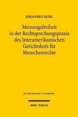 bokomslag Meinungsfreiheit in der Rechtsprechungspraxis des Interamerikanischen Gerichtshofs fr Menschenrechte