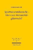 Isabel Kainer - Sportveranstalterrecht - Ein neues Immaterialgüterrecht?, Häftad